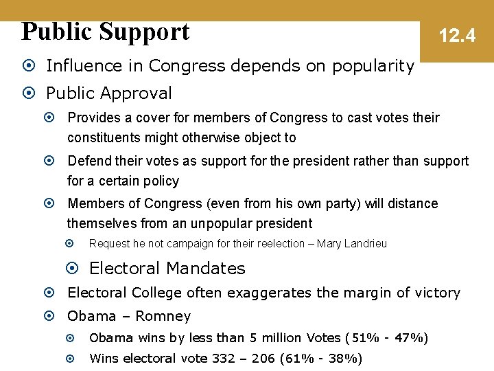 Public Support 12. 4 Influence in Congress depends on popularity Public Approval Provides a