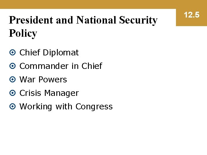 President and National Security Policy Chief Diplomat Commander in Chief War Powers Crisis Manager