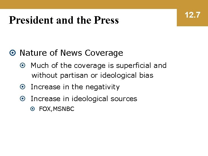 President and the Press Nature of News Coverage Much of the coverage is superficial