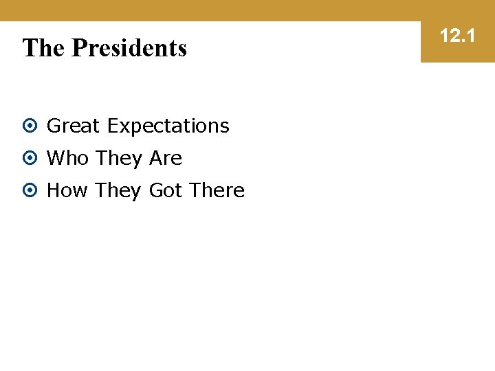 The Presidents Great Expectations Who They Are How They Got There 12. 1 