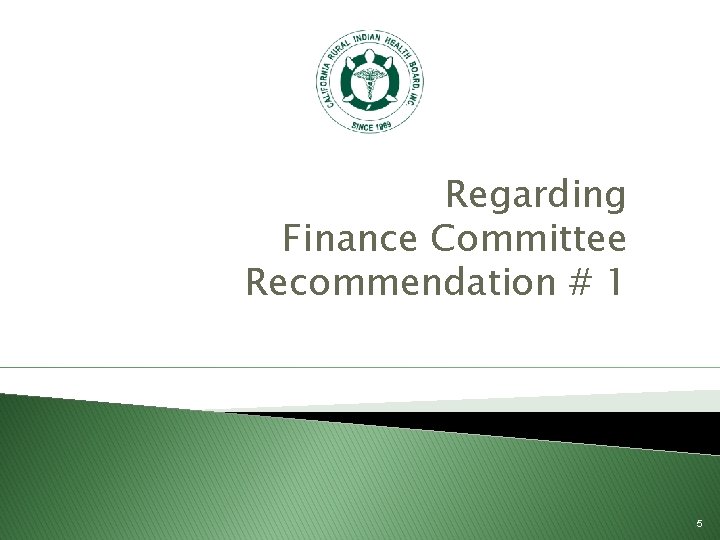 Regarding Finance Committee Recommendation # 1 {Approve the Financial Report for the period ended