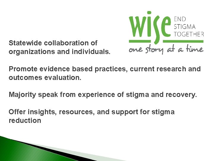 Statewide collaboration of organizations and individuals. Promote evidence based practices, current research and outcomes