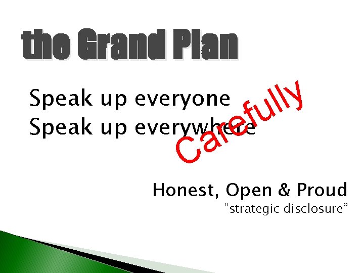 the Grand Plan Speak up everyone Speak up everywhere y l l u f