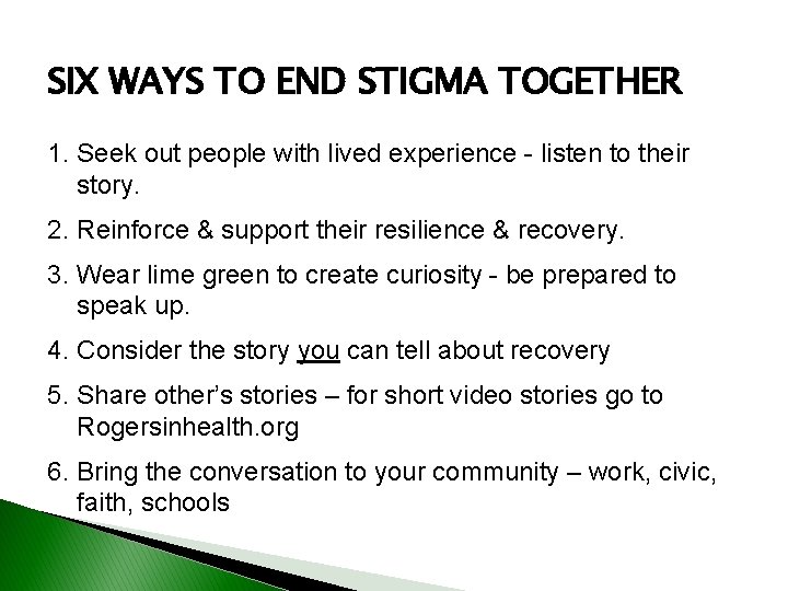 SIX WAYS TO END STIGMA TOGETHER 1. Seek out people with lived experience -