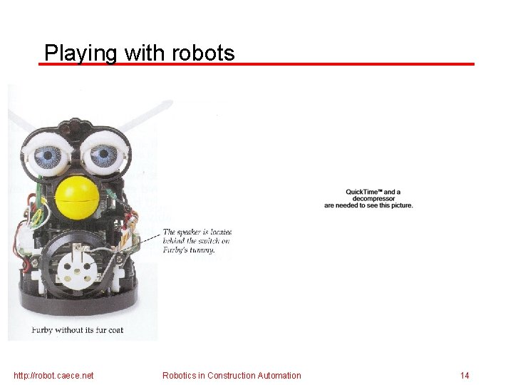 Playing with robots http: //robot. caece. net Robotics in Construction Automation 14 