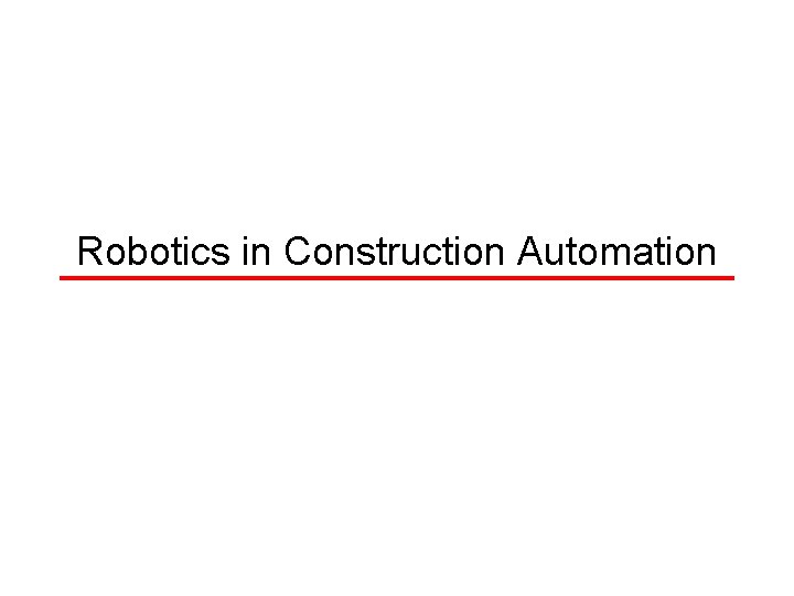 Robotics in Construction Automation 