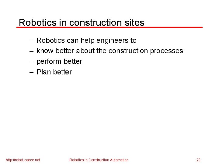 Robotics in construction sites – – Robotics can help engineers to know better about