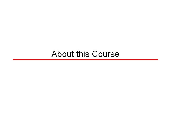 About this Course 