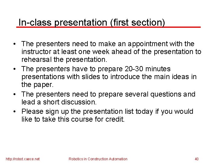 In-class presentation (first section) • The presenters need to make an appointment with the