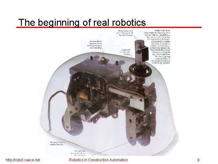 The beginning of real robotics http: //robot. caece. net Robotics in Construction Automation 8
