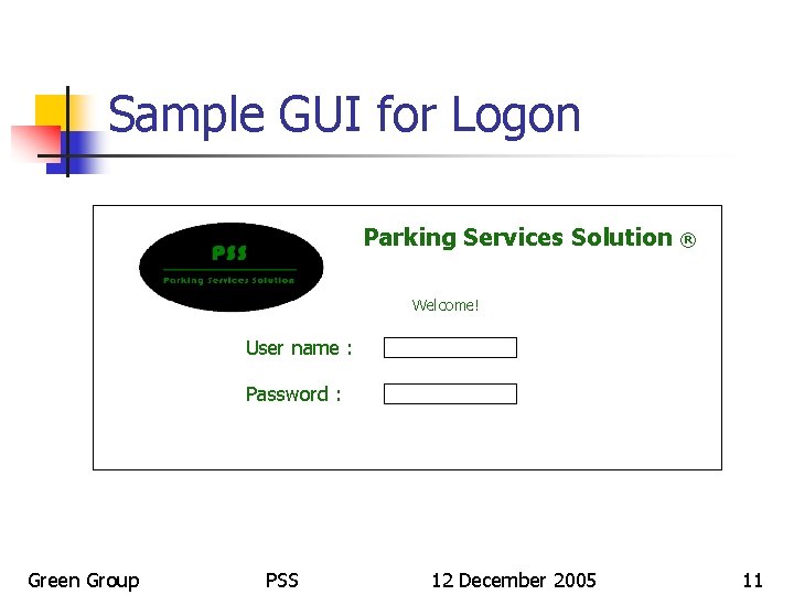 Sample GUI for Logon Parking Services Solution ® Welcome! User name : Password :