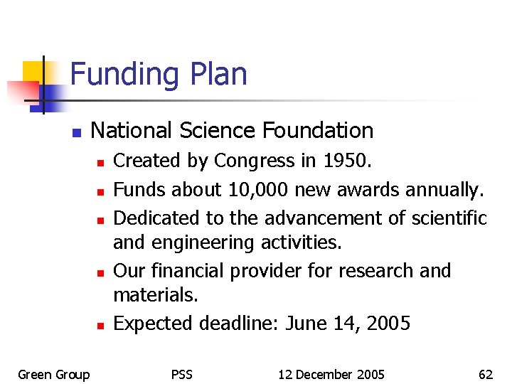 Funding Plan n National Science Foundation n n Green Group Created by Congress in