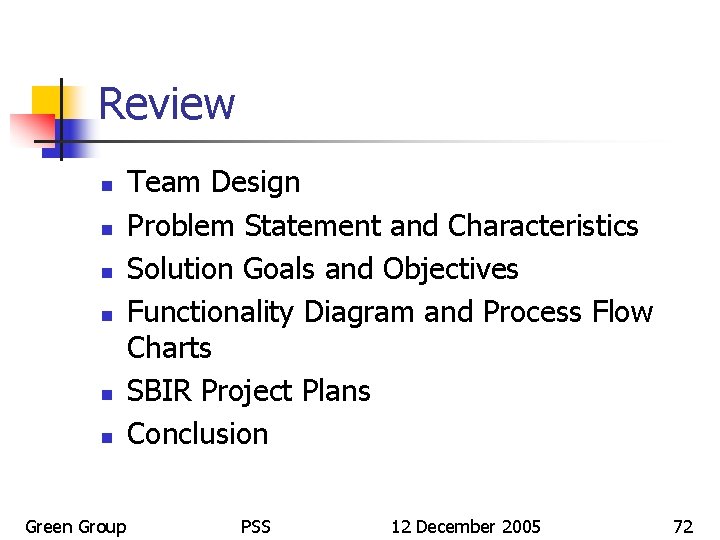 Review n n n Green Group Team Design Problem Statement and Characteristics Solution Goals