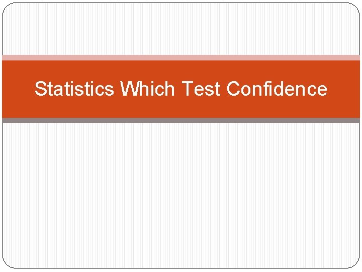 Statistics Which Test Confidence 