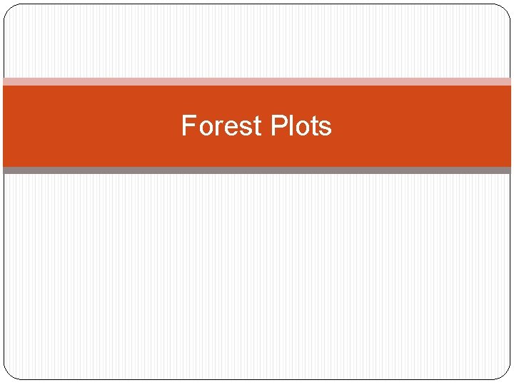 Forest Plots 