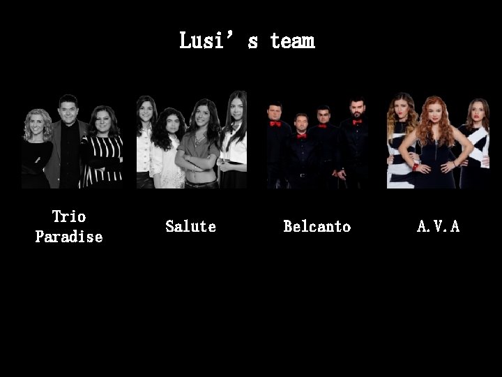 Lusi’s team Trio Paradise Salute Belcanto A. V. A 