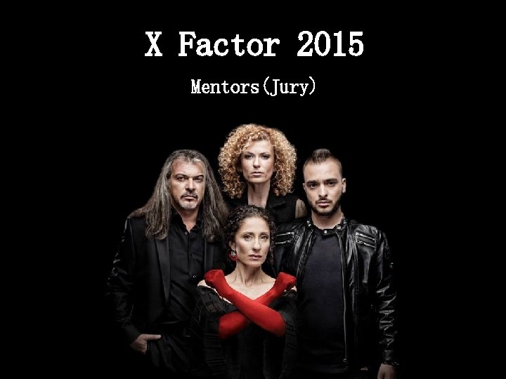 X Factor 2015 Mentors(Jury) 