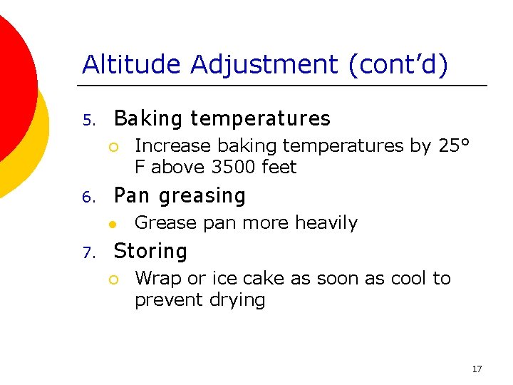 Altitude Adjustment (cont’d) 5. Baking temperatures ¡ 6. Pan greasing l 7. Increase baking