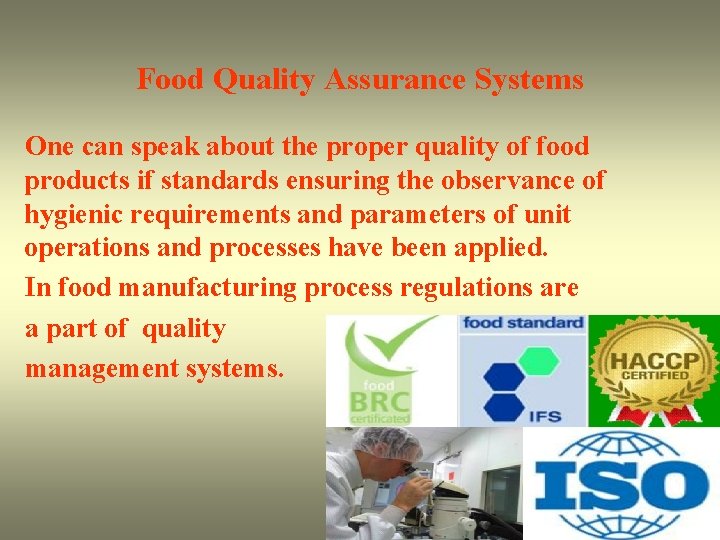 Food Quality Assurance Systems One can speak about the proper quality of food products