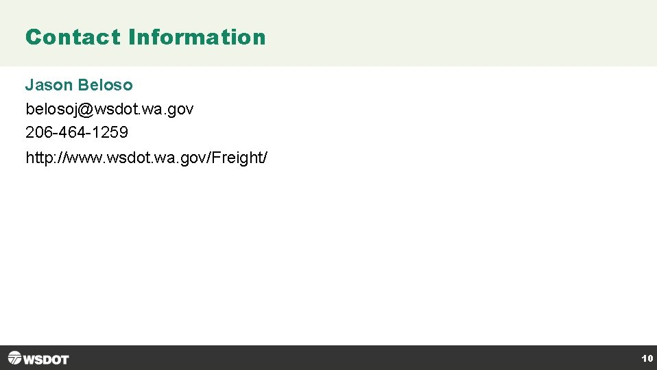 Contact Information Jason Beloso belosoj@wsdot. wa. gov 206 -464 -1259 http: //www. wsdot. wa.