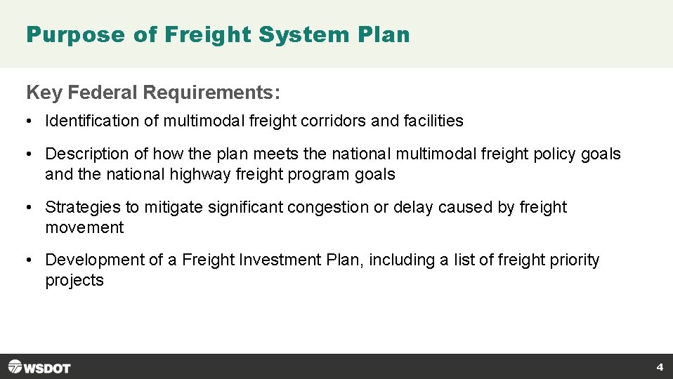 Purpose of Freight System Plan Key Federal Requirements: • Identification of multimodal freight corridors