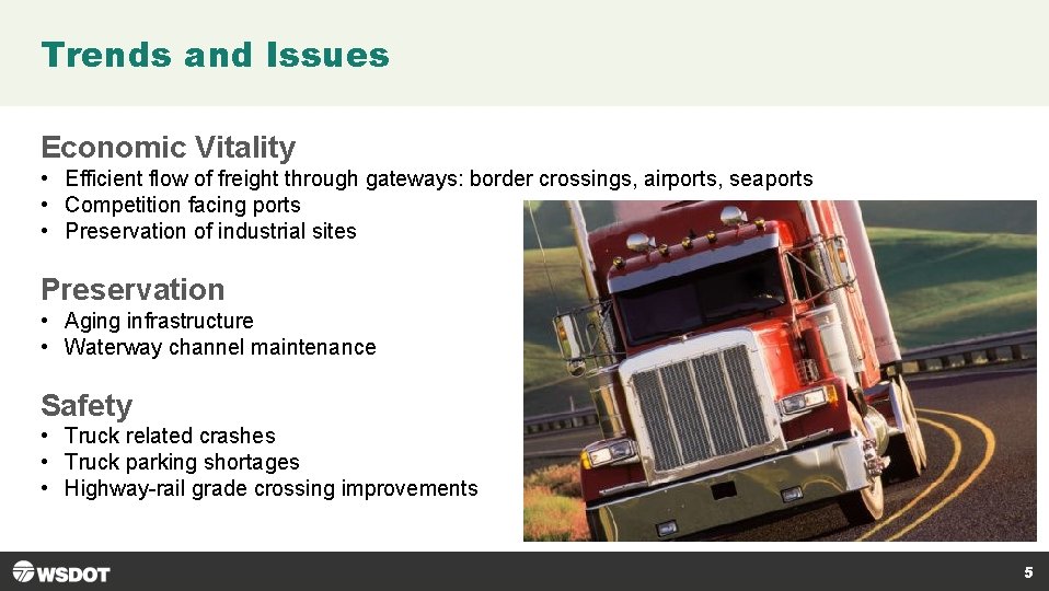 Trends and Issues Economic Vitality • Efficient flow of freight through gateways: border crossings,