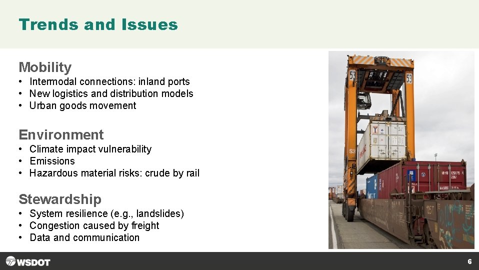 Trends and Issues Mobility • Intermodal connections: inland ports • New logistics and distribution