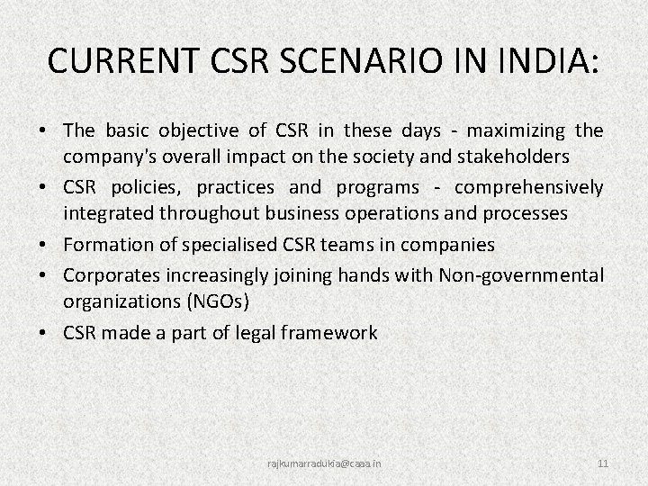 CURRENT CSR SCENARIO IN INDIA: • The basic objective of CSR in these days