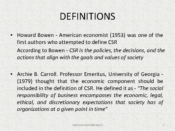 DEFINITIONS • Howard Bowen - American economist (1953) was one of the first authors