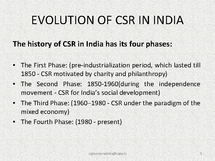 EVOLUTION OF CSR IN INDIA The history of CSR in India has its four