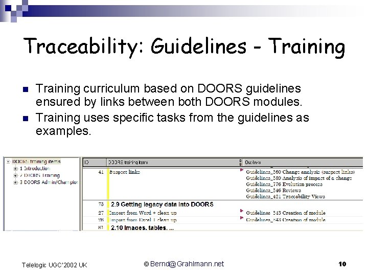 Traceability: Guidelines - Training n n Training curriculum based on DOORS guidelines ensured by