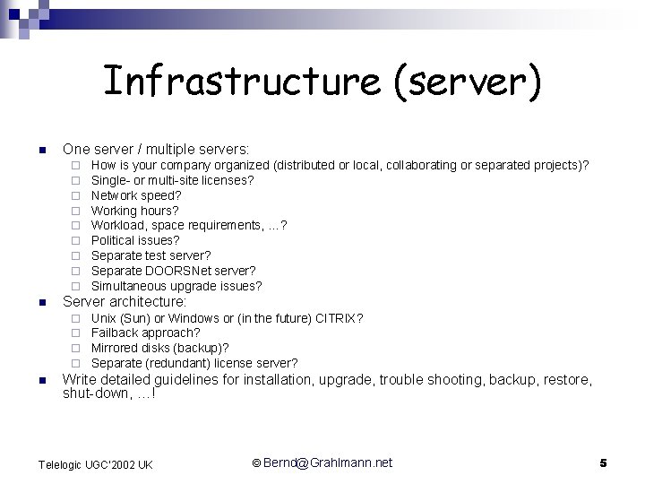Infrastructure (server) n One server / multiple servers: ¨ ¨ ¨ ¨ ¨ n