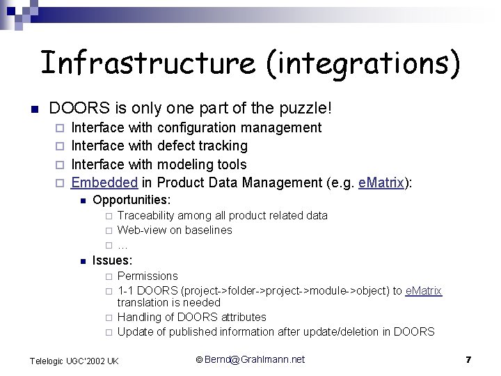 Infrastructure (integrations) n DOORS is only one part of the puzzle! Interface with configuration