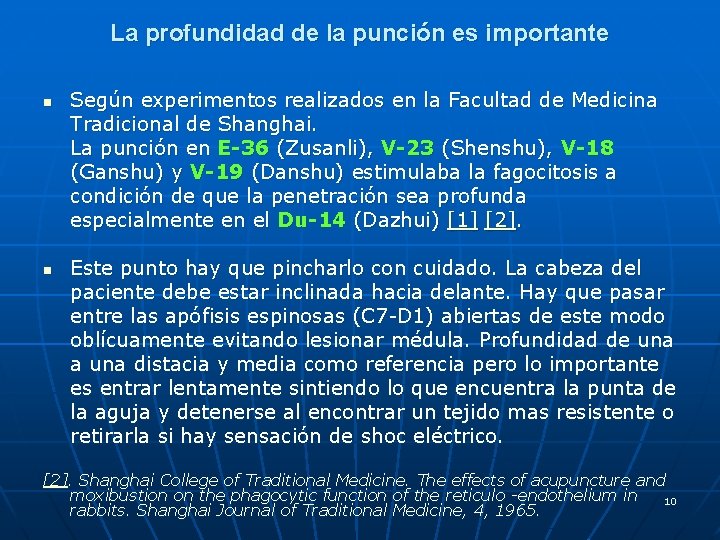 La profundidad de la punción es importante n n Según experimentos realizados en la