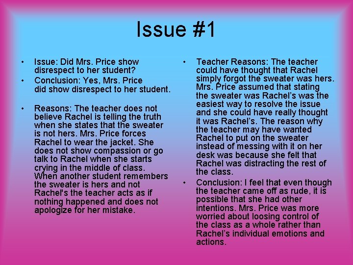 Issue #1 • • • Issue: Did Mrs. Price show disrespect to her student?