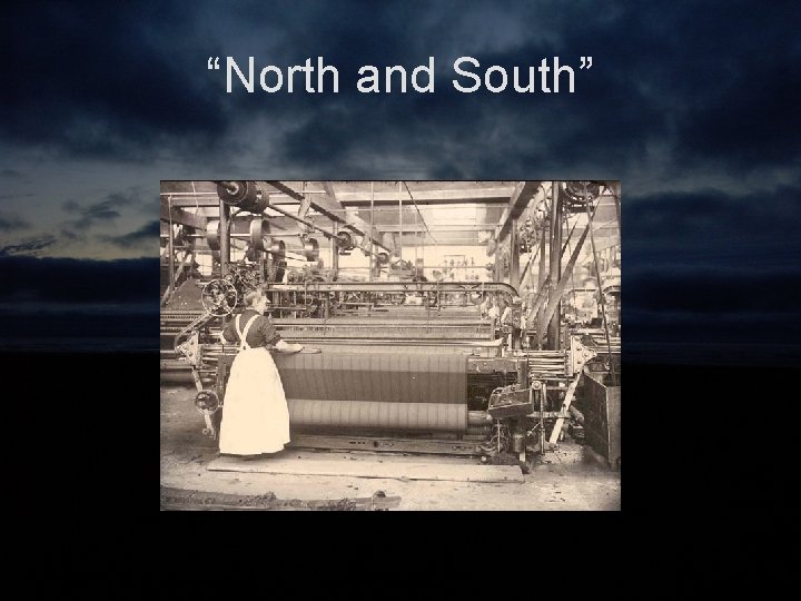 “North and South” 