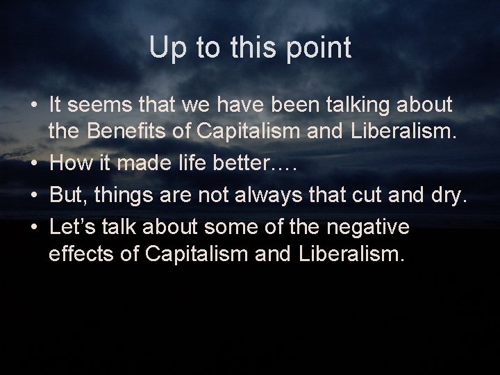 Up to this point • It seems that we have been talking about the