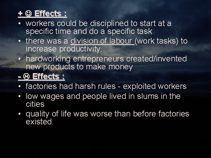 + Effects : • workers could be disciplined to start at a specific time