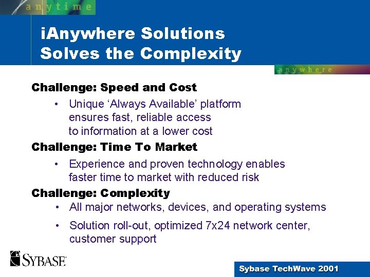 i. Anywhere Solutions The Wireless Challenges Solves the Complexity Challenge: Speed and Cost Thin