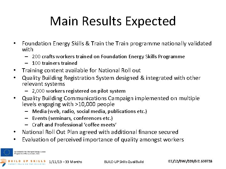 Main Results Expected • Foundation Energy Skills & Train the Train programme nationally validated