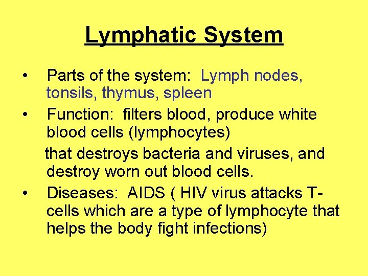 Lymphatic System • • • Parts of the system: Lymph nodes, tonsils, thymus, spleen