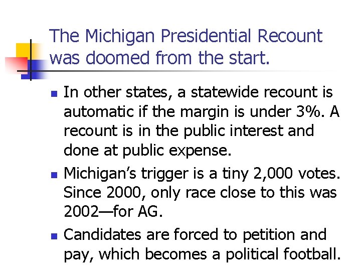 The Michigan Presidential Recount was doomed from the start. n n n In other