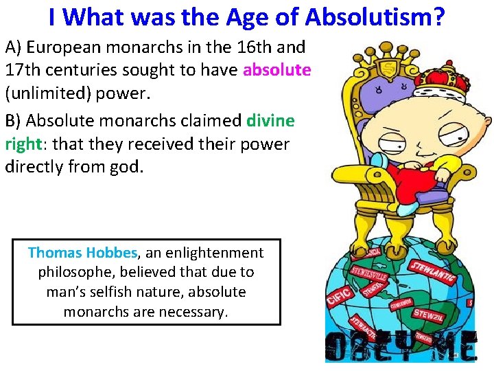I What was the Age of Absolutism? A) European monarchs in the 16 th