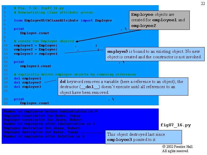 22 1 # Fig. 7. 16: fig 07_16. py 2 # Demonstrating class attribute
