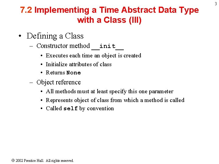 7. 2 Implementing a Time Abstract Data Type with a Class (III) • Defining