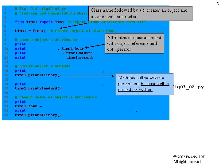 5 1 # Fig. 7. 2: fig 07_02. py Class name followed by ()