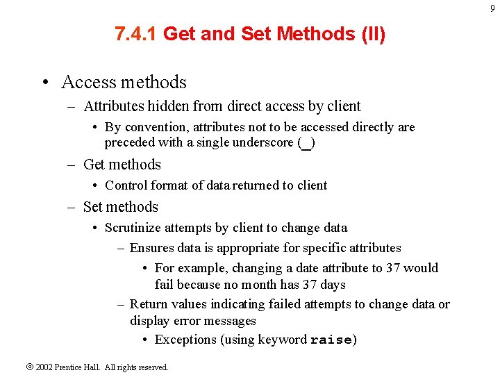 9 7. 4. 1 Get and Set Methods (II) • Access methods – Attributes