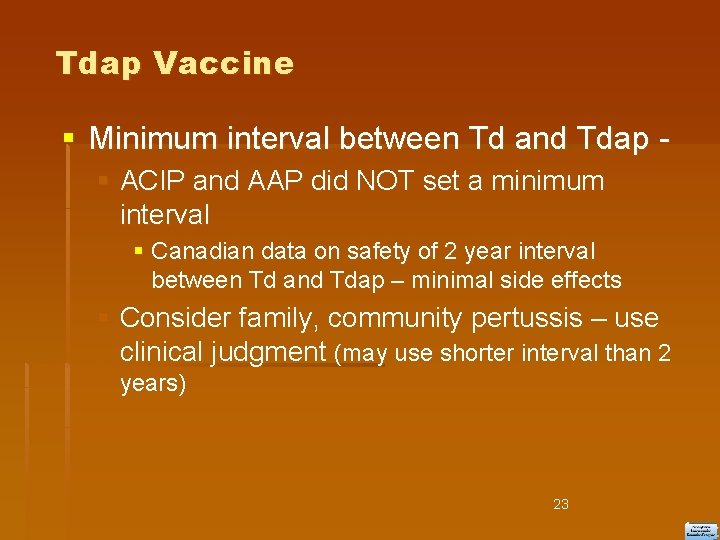 Tdap Vaccine Minimum interval between Td and Tdap - ACIP and AAP did NOT