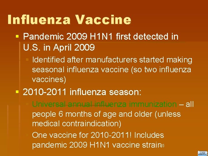 Influenza Vaccine Pandemic 2009 H 1 N 1 first detected in U. S. in