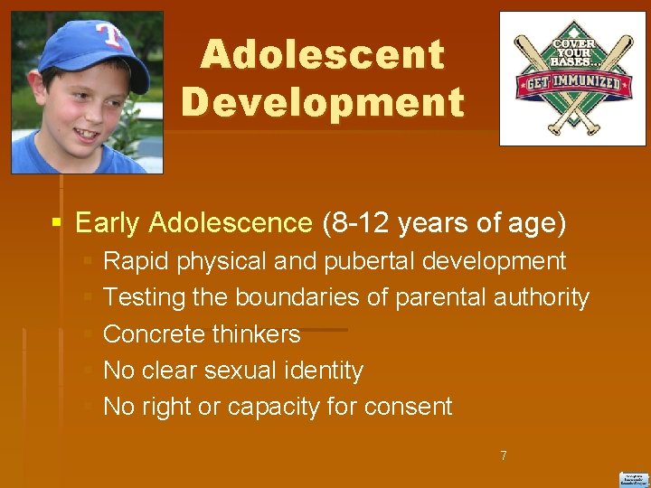 Adolescent Development Early Adolescence (8 -12 years of age) Rapid physical and pubertal development